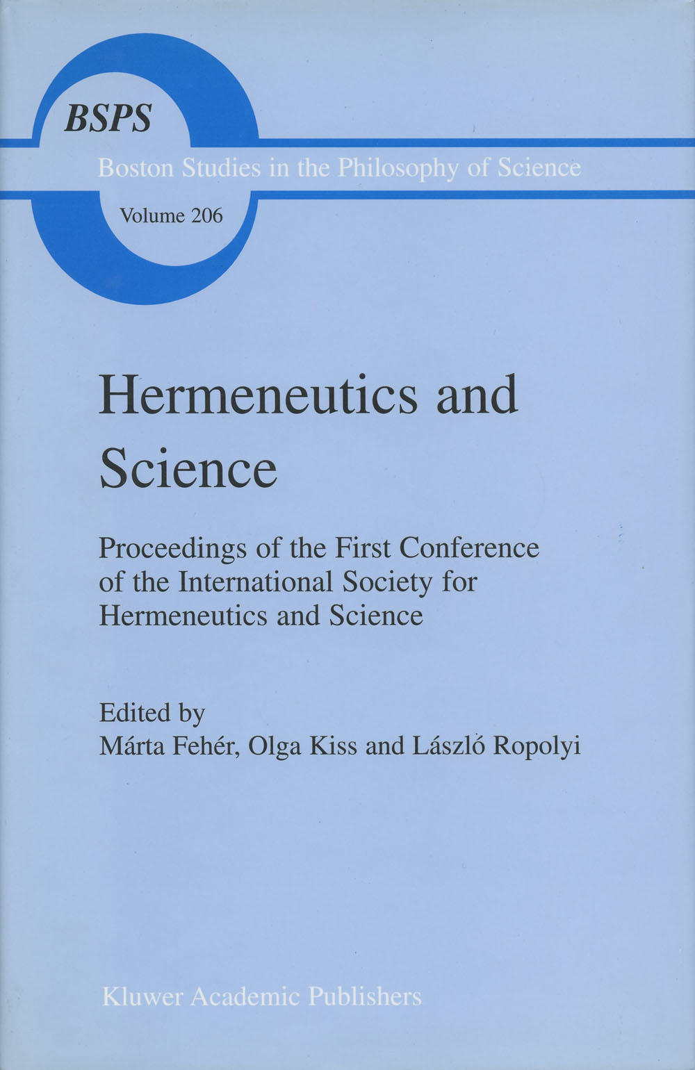 Hermeneutics and Science: Proceedings of the First Conference of the  International Society for Hermeneutics and Science | Marta Feher, Olga  Kiss, Laszlo Ropolyi